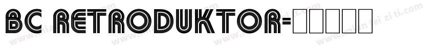 BC Retroduktor字体转换